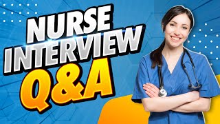 NURSE Interview Questions amp ANSWERS How to PASS your NURSING Job Interview at the FIRST ATTEMPT [upl. by Arries]