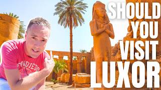 Should YOU Visit Luxor Egypt [upl. by Maurilla]