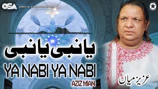 Ya Nabi Ya Nabi  Aziz Mian  complete official HD video  OSA Worldwide [upl. by Varipapa]