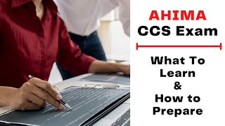 AHIMA CCS Exam What To Learn amp How to Prepare [upl. by Adimra]