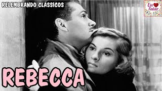 REBECCA A MULHER INESQUECÍVEL 1940  Hitchcock é Fera Demais RELEMBRANDO CLÁSSICOS 40 [upl. by Maybelle]