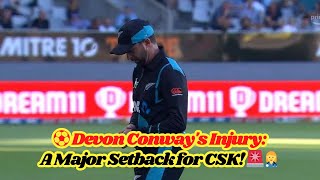 Devon Conway Injury Update A Major Setback for CSK [upl. by Eimaj]