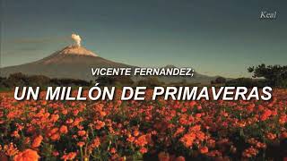 Un Millón De Primaveras  Vicente Fernández Letra [upl. by Rondon]