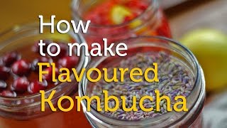 How to Make Flavoured Kombucha [upl. by Gerti]