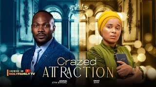 CRAZED ATTRACTION  Daniel Etim Effiong Onyii Alex 2025 Nollywood Full Movie [upl. by Lytle]