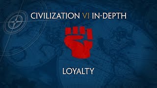 Civilization VI InDepth Loyalty [upl. by Buchbinder661]