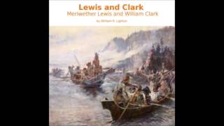 Lewis and Clark Meriwether Lewis and William Clark FULL Audiobook [upl. by Templa]