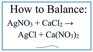 How to Balance CaCl2  AgNO3  CaNO32  AgCl [upl. by Pete484]