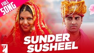 Sunder Susheel  Full Song  Dum Laga Ke Haisha  Ayushmann Bhumi  Malini Rahul Ram  Anu Malik [upl. by Eniaral]