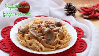 Tagliatelle con funghi e pancetta Ricetta semplice e veloce [upl. by Tades74]