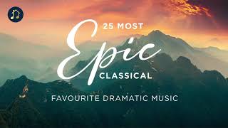 25 Most Epic Classical  Favourite Dramatic Music [upl. by Daffie]