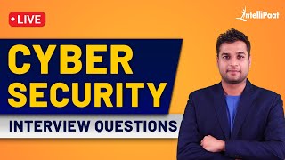 Cyber Security Interview Questions And Answers  Cyber Security Interview Preparation  Intellipaat [upl. by Alikee]