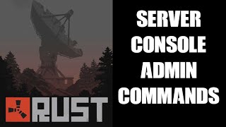 Rust Server Admin Console Commands How To Spawn Items God Mode Fly Around amp Change Time amp Weather [upl. by Oicnedurp]