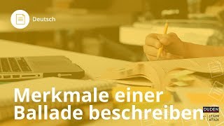 Merkmale einer Ballade beschreiben  Deutsch  Duden Learnattack [upl. by Leunam]