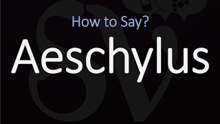 How to Pronounce Aeschylus CORRECTLY [upl. by Seyah]