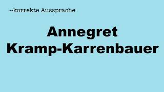 Korrekte Aussprachecorrect pronunciation ANNEGRET KRAMPKARRENBAUER AKK [upl. by Engleman]