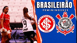 INTERNACIONAL X CORINTHIANS🔴 BRASILEIRÃO FEMININO 2023 PRÉJOGO AO VIVO [upl. by Aiem]