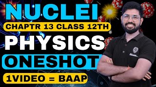 Chapter 13 Class 12 Physics Oneshot  Nuclei ONEShot Class 12 Physics Chapter 13  CBSE JEE NEET [upl. by Aiuqcaj]