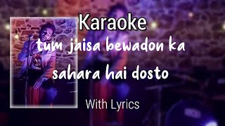 Tum Jaise Bewadon Ka Sahara Hai Dosto Karaoke with lyrics  Rajeev Raja  M K Music [upl. by Anirbak]