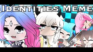 Identities Meme • Gacha Club • Ft GachaTubers • [upl. by Quince]