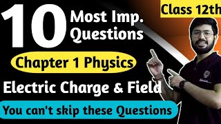 Most Important Question Physics Class 12th Chapter 1  Physics Important question class12th chapter1 [upl. by Udall]