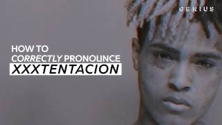 How To Correctly Pronounce XXXTENTACION [upl. by Redan]