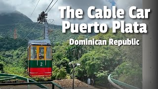 Cable Car tour in Puerto Plata Dominican Republic [upl. by Cormick]