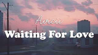 Avicii  Waiting For Love Lyrics [upl. by Bourke201]