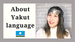 About Yakut language  Sakha tyla [upl. by Yniffit]