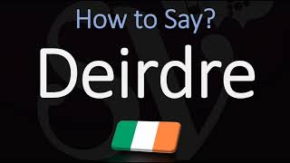 How to Pronounce Deirdre CORRECTLY Irish Name Pronunciation [upl. by Syst]