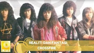 CROSSFIRE  Realiti dan Fantasi Official Audio [upl. by Ramedlav]