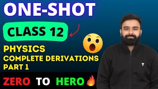 Complete Physics Derivations Part 1  Vishal Khattar  Class 12 [upl. by Voleta569]