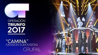 CAMINA  Grupal  OT 2017  Gala Eurovisión [upl. by Ttnerb]