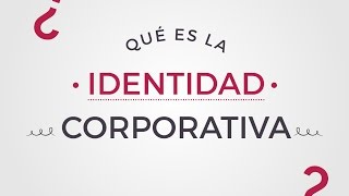 ¿Qué es la identidad corporativa [upl. by Lesko]