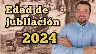 EDAD DE JUBILACIÓN 2024 [upl. by Joyan501]