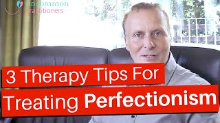 Treating Perfectionism 3 Therapy Strategies [upl. by Remde]