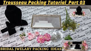 Trousseau Packing Tutorial  Bridal jewelry packing ideas  part 03 alihandicrafts [upl. by Anceline832]