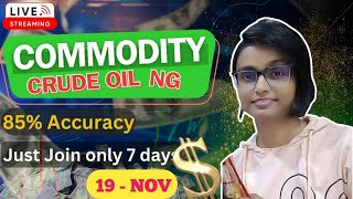 19 NOV  MCX Live Trading  Crude Oil Live Trading  Commodity Trading Live Stock Market Live mcx [upl. by Nnylatsyrk]