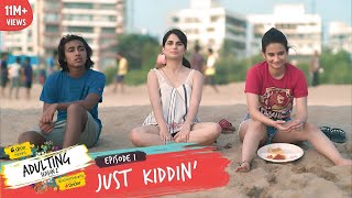 Dice Media  Adulting  Web Series  S02E01  Just Kiddin [upl. by Giess]