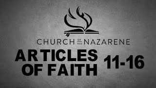 NAZARENE BELIEFS  ARTICLES OF FAITH 1116 [upl. by Irrehs]