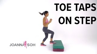 How to do Toe Taps On Step  Joanna Soh [upl. by Sirraf]