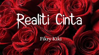 Realiti Cinta  Fikry Kiki LIRIK VIDEO [upl. by Ricca]