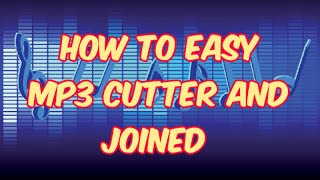 how to easy mp3 cutter and joiner [upl. by Eanahc]