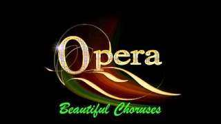 Beautiful Opera Choruses [upl. by Vories]