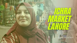 LAHORE ICHRA BAZAAR  SHOPPING  FOREIGNER EXPERIENCE  LOCAL STREET FOOD [upl. by Grayce]