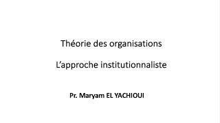 Théorie des organisations  Approche institutionnaliste [upl. by Necyrb491]