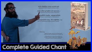 Complete Bhagavad Gita Sanskrit Guided Chant with Meaning  All Chapters Including Dhyanam [upl. by Suoiradal]