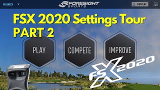 SEE WHAT’S INSIDE THE FORESIGHT SPORTS FSX 2020 EXPERIENCE software settings walkthrough PART 2 [upl. by Ailuj]