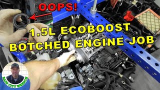 15L ECOBOOST  BOTCHED ENGINE JOB [upl. by Mcgraw]