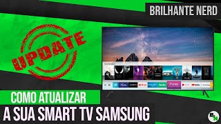 Como atualizar a sua SMART TV SAMSUNG [upl. by Ystap388]